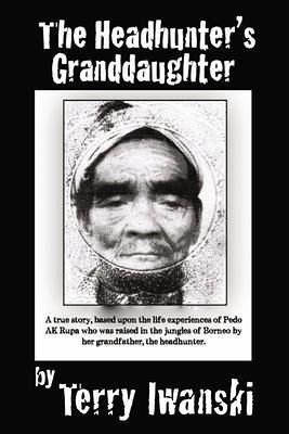 The Headhunter's Granddaughter (eBook, ePUB) The Headhunter's Granddaughter (eBook, ePUB)