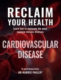 RECLAIM YOUR HEALTH - CARDIOVASCULAR DISEASE (eBook, ePUB)