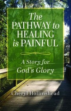 Cover The Pathway to Healing Is Painful (eBook, ePUB)