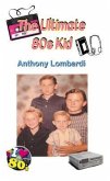 The Ultimate 80s Kid (eBook, ePUB) The Ultimate 80s Kid (eBook, ePUB)