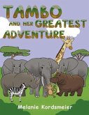 Tambo and Her Greatest Adventure (eBook, ePUB) Tambo and Her Greatest Adventure (eBook, ePUB)