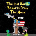 The Lost Earth Reports from the Moon (eBook, ePUB) The Lost Earth Reports from the Moon (eBook, ePUB)