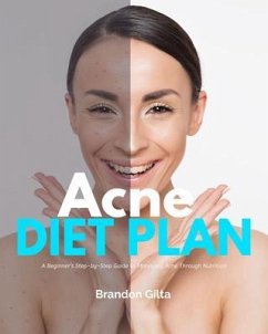 Acne Diet Plan (eBook, ePUB) - Gilta, Brandon