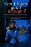 Am I Even Good Enough? (eBook, ePUB) Am I Even Good Enough? (eBook, ePUB)