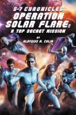 S-7 Chronicles Operation Solar Flare (eBook, ePUB) S-7 Chronicles Operation Solar Flare (eBook, ePUB)