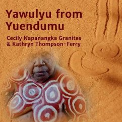 Yawulyu from Yuendumu (eBook, ePUB) - Napanangka Granites, Cecily; Thompsom-Ferry, Kathryn