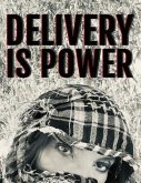 Delivery is Power (eBook, ePUB) Delivery is Power (eBook, ePUB)