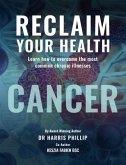 RECLAIM YOUR HEALTH - CANCER (eBook, ePUB)