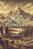 Tales of the Colorado Pioneers (eBook, ePUB) Tales of the Colorado Pioneers (eBook, ePUB)