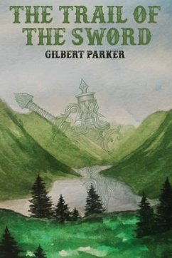 The Trail of the Sword (eBook, ePUB) - Parker, Gilbert