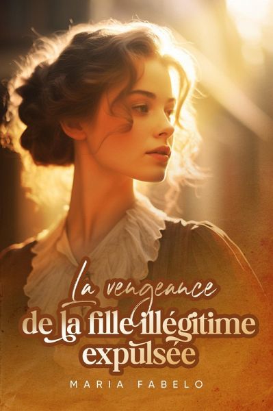 La vengeance de la fille illégitime expulsée (eBook, ePUB) La vengeance de la fille illégitime expulsée (eBook, ePUB)