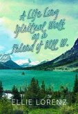 A Lifelong Spiritual Walk as a Friend of Bill W. (eBook, ePUB)