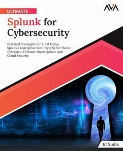 Ultimate Splunk for Cybersecurity (eBook, ePUB) - Sinha, Jit