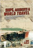 SHIPS, ACCIDENTS & WORLD TRAVEL (eBook, ePUB)