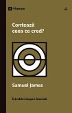 Conteaza ceea ce cred? (Does It Matter What I Believe?) (Romanian) (eBook, ePUB)