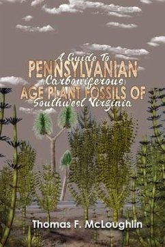 A Guide to Pennsylvanian (Carboniferous) Age Plant Fossils of Southwest Virginia (eBook, ePUB) - Mcloughlin, Thomas F.