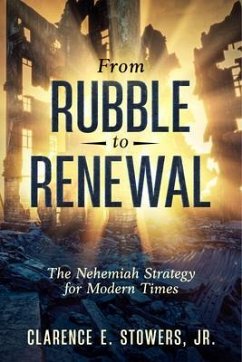 From Rubble to Renewal (eBook, ePUB) - Stowers, Clarence E