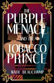 The Purple Menace and the Tobacco Prince (eBook, ePUB)
