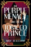 The Purple Menace and the Tobacco Prince (eBook, ePUB) The Purple Menace and the Tobacco Prince (eBook, ePUB)