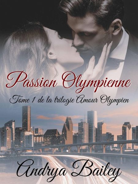 Passion Olympienne (Trilogie Amour Olympien, #1) (eBook, ePUB) Passion Olympienne (Trilogie Amour Olympien, #1) (eBook, ePUB)