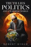 Truth Lies Politics And a Warming World (eBook, ePUB)