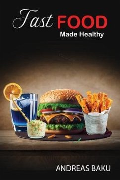 Fast Food Made Healthy (eBook, ePUB) Cover Fast Food Made Healthy (eBook, ePUB)