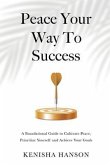 Peace Your Way to Success (eBook, ePUB)