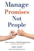 Manage Promises Not People (eBook, ePUB)