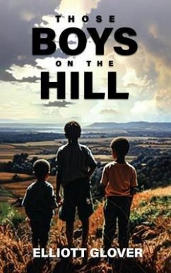 Those Boys on the Hill (eBook, ePUB) - Glover, Elliott
