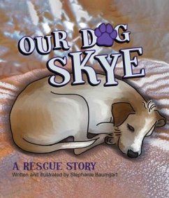 Our Dog Skye (eBook, ePUB) - Baumgart, Stephanie