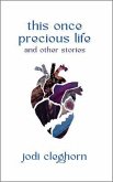 This Once Precious LIfe and Other Stories (eBook, ePUB)