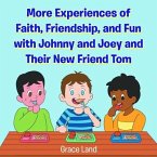 More Experiences of Faith, Friendship, and Fun with Johnny and Joey and Their New Friend Tom (eBook, ePUB)