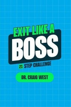EXIT LIKE A BOSS (eBook, ePUB) - West, Craig