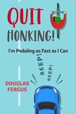 Cover Quit Honking! (I'm Pedaling as Fast as I Can) (eBook, ePUB)