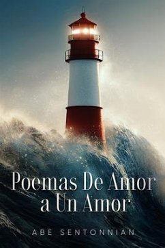 Poemas De Amor a Un Amor (eBook, ePUB) - Sentonnian, Abe
