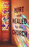Hurt and Healed by the Church (eBook, ePUB)