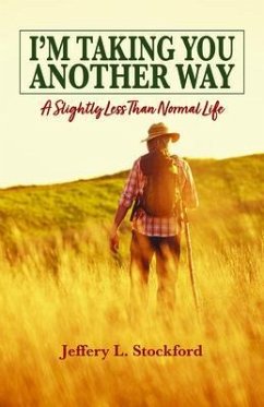 I'm Taking You Another Way (eBook, ePUB) - Stockford, Jeffery L.