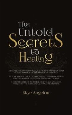 The Untold Secrets to Healing (eBook, ePUB) - Angelou, Skye