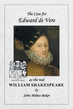 The Case for Edward de Vere as the Real William Shakespeare (eBook, ePUB) - Baker, John Milnes