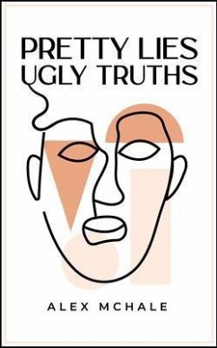Pretty Lies / Ugly Truths (eBook, ePUB) - McHale, Alex