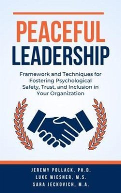 Peaceful Leadership (eBook, ePUB) - Pollack, Jeremy; Wiesner, Luke; Jeckovich, Sara