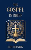 The Gospel in Brief   Leo Tolstoy (eBook, ePUB) The Gospel in Brief   Leo Tolstoy (eBook, ePUB)
