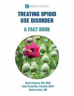 Treating Opioid Use Disorder--A Fact Book (eBook, ePUB) - Capurso, Noah; Puzantian, Talia; Carlat, Daniel