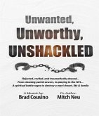 Unwanted, Unworthy, UNSHACKLED (eBook, ePUB)