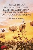 What To Do When a Loved One Passes in California from an Eastern Orthodox Perspective (eBook, ePUB)