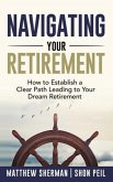 Navigating Your Retirement (eBook, ePUB) Navigating Your Retirement (eBook, ePUB)