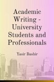 Academic Writing - University Students and Professionals (eBook, ePUB)