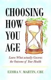 Choosing How You Age (eBook, ePUB)