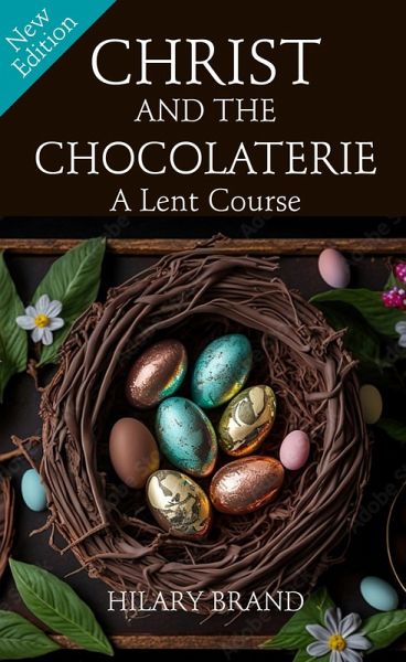 Christ and the Chocolaterie [NEW EDITION] (eBook, ePUB)