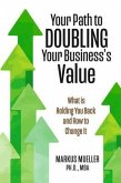 Your Path to Doubling Your Business's Value (eBook, ePUB)
